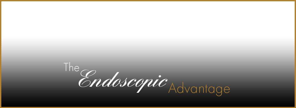 The Endoscopic Advantage